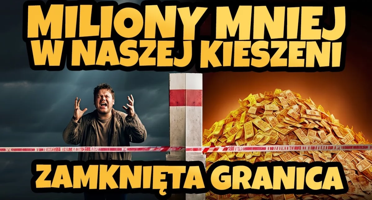 Zamknięta granicy czyli miliony mniej w naszych kieszeniach (WIDEO)