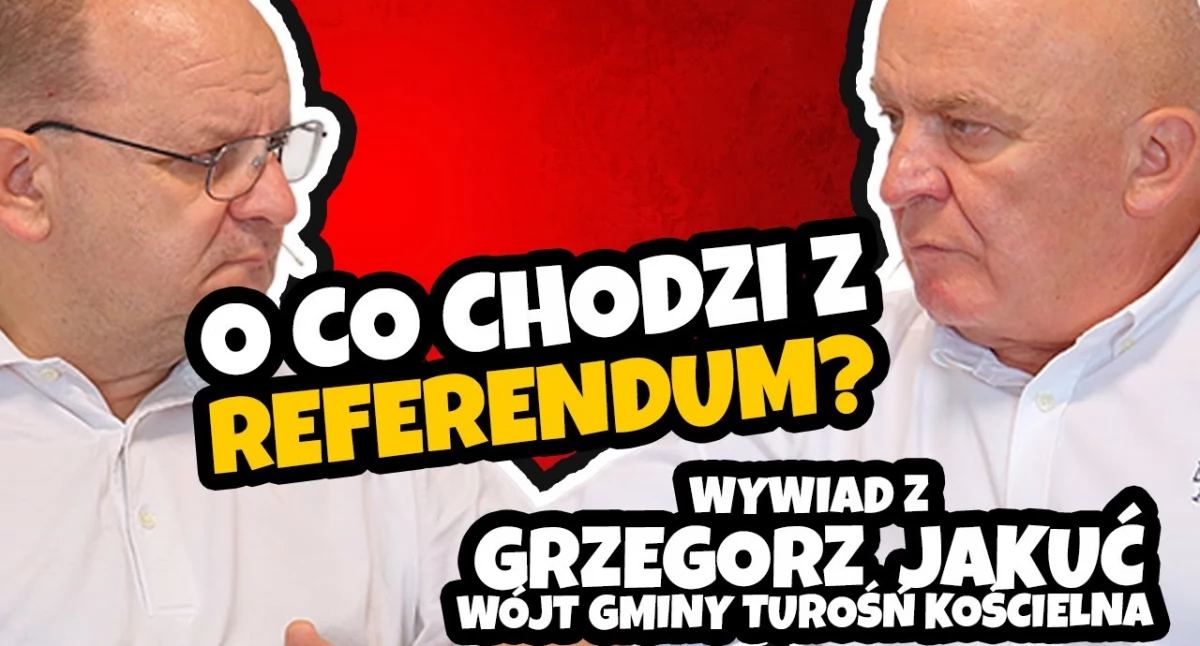 O co chodzi z referendum w Turośni Kościelnej? Wywiad z wójtem Grzegorzem Jakuciem (WIDEO)