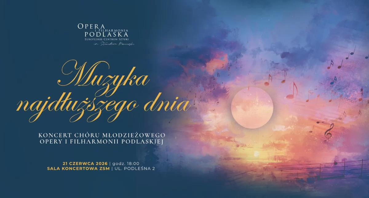 Eventy, Podlaska Opera zaprasza Chór młody dzień najdłuższy - zdjęcie, fotografia