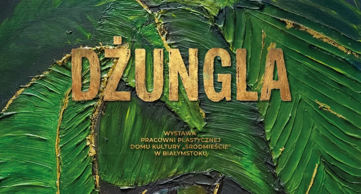 Imprezy kulturalne, Młodzi artyści Białegostoku odsłaniają Dżunglę - zdjęcie, fotografia
