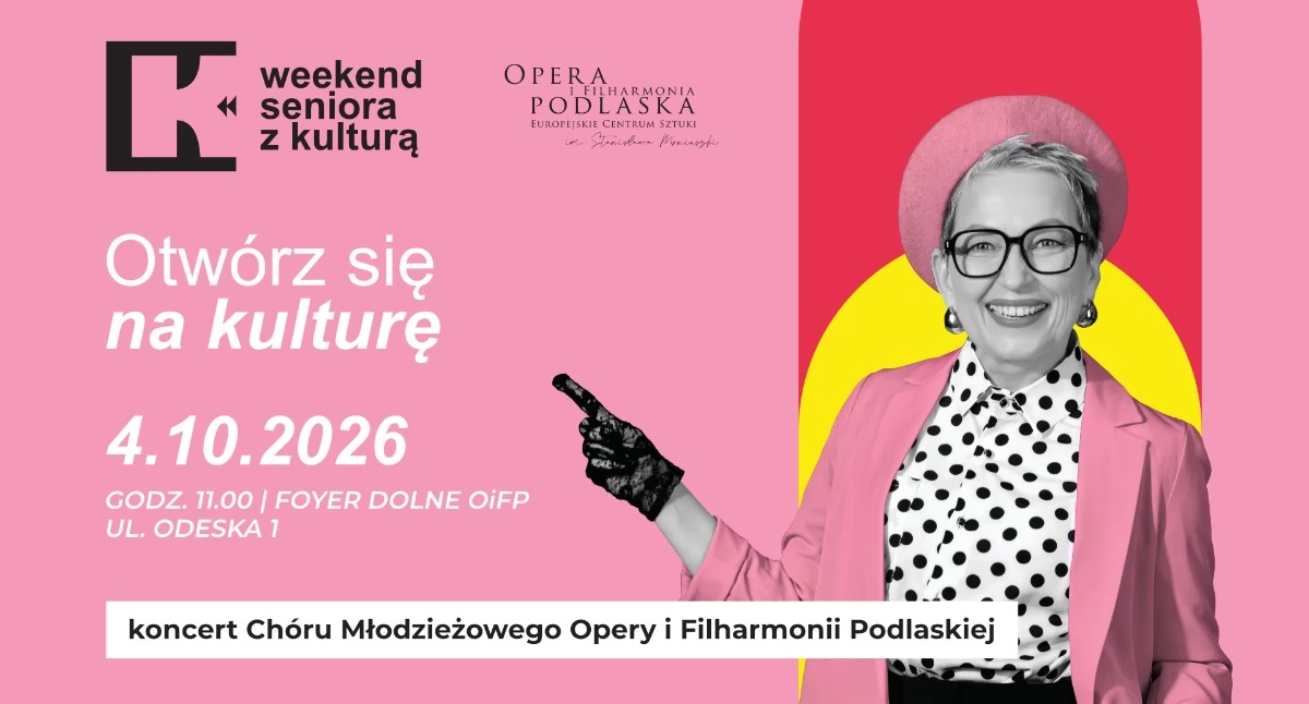 Kulturalne, Weekend Seniora Kulturą Operze Filharmonii Podlaskiej - zdjęcie, fotografia