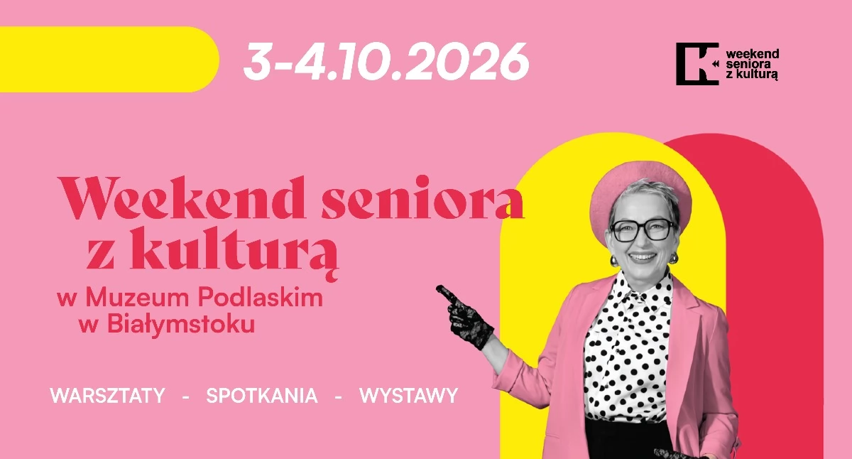Imprezy kulturalne, Weekend Seniora Kulturą Muzeum Podlaskim Warsztaty rzeźby spacery symboliczne złote! - zdjęcie, fotografia