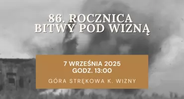 Pamiętajmy o bohaterach! 86. rocznica bitwy pod Wizną