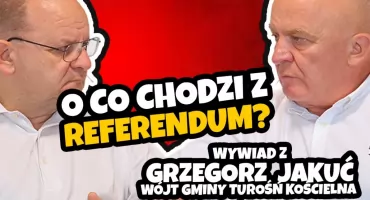 O co chodzi z referendum w Turośni Kościelnej? Wywiad z wójtem Grzegorzem Jakuciem (WIDEO)
