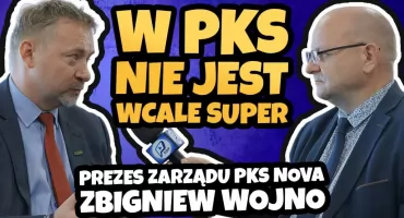 Zbigniew Wojno: w PKS Nova nie jest super! 
