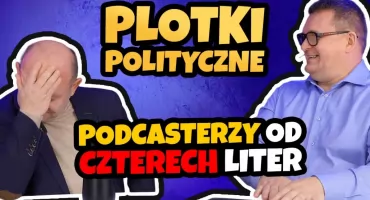 Plotki polityczne część II.  Kłębowisko plotek o polityce czyli podcasterzy od czterech liter (WIDEO)
