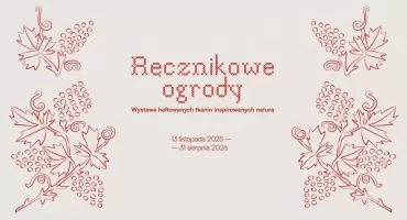 Muzeum w Bielsku Podlaskim odsłania Ręcznikowe ogrody - największe w Polsce świadectwo kobiecej kreatywności