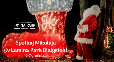 Rozświetlony weekend pełen magii! Święty Mikołaj odwiedzi Lumina Park Białystok!