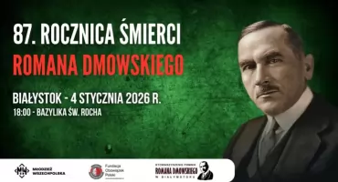 87. rocznica śmierci Romana Dmowskiego w Białymstoku i Drozdowie 