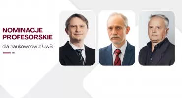 Prezydenckie nominacje profesorskie dla naukowców UwB