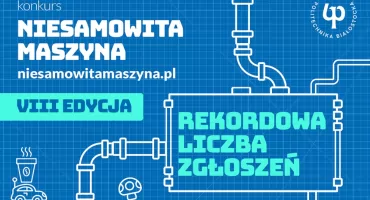 Niesamowita Maszyna 2026 - 37 młodych konstruktorów walczy o indeks Politechniki Białostockiej i 5 tys. zł