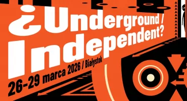 Kino bez cenzury. Underground / Independent opanuje Białystok!