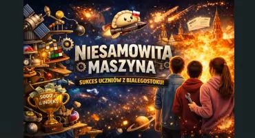 Kosmiczna kreatywność młodych konstruktorów. Białystok znów na podium