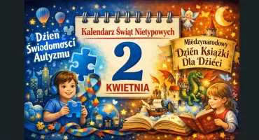 2 Kwietnia - Niezwykła data pełna historii i ciekawostek (Kalendarz Świąt Nietypowych)