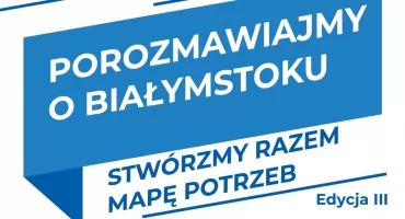 Ruszają spotkania prezydenta z białostoczanami. Będzie nowa mapa potrzeb?