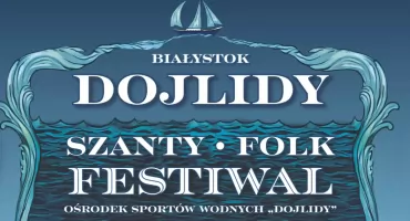 Dojlidy zabrzmią szantami i folkiem. Zaproszenie na weekend
