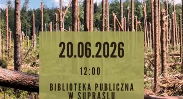 10 lat po katastrofie w Puszczy Knyszyńskiej. Leśnicy zapraszają na wyjątkowe spotkanie