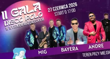 Wysokie Mazowieckie zaprasza. Wraca wielka Gala Disco Polo! 