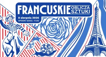 Kultura i muzyka Francji w Spodkach
