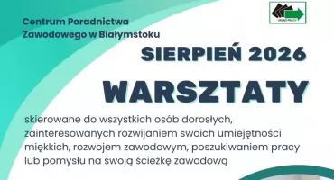 Zainwestuj w siebie! Bezpłatne szkolenia w Białymstoku. WUP Białystok zaprasza w sierpniu