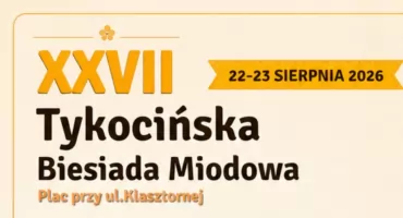 Tykocin opanują miody i podlaskie smaki: Przed nami XXVII Biesiada Miodowa!
