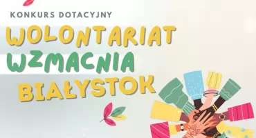 Zdobądź dotację na wolontariat w Białymstoku